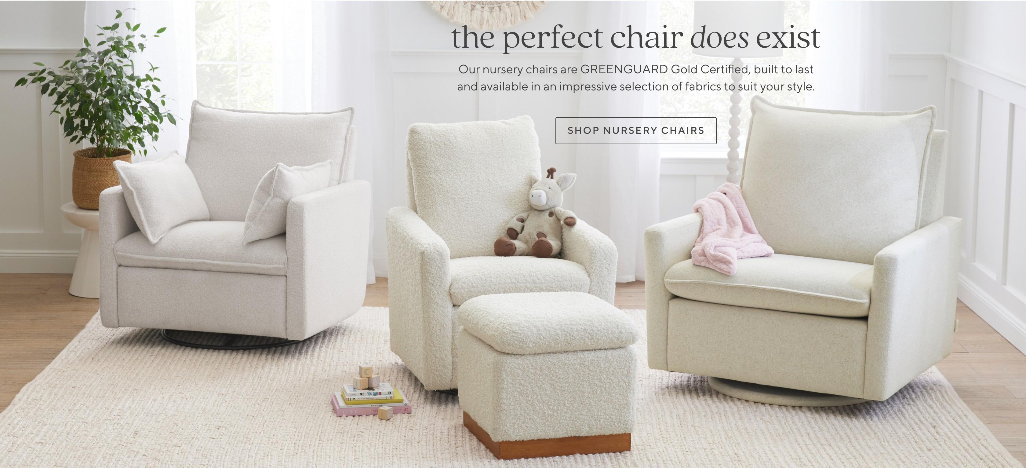 the prefect chair exist | Our nursery chairs are GREENGUARD Gold Certified, built to last and available in an impressive selection of fabrics to suit your style. | Shop Nursery Chairs